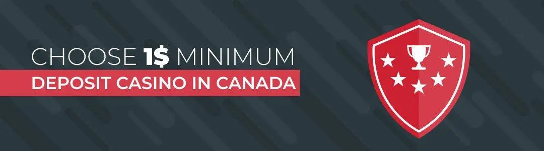 Choose 1 dollar minimum deposit casino in Canada